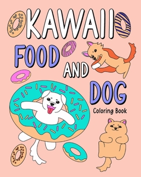 Paperback Kawaii Food and Dog Coloring Book: Coloring Book with Food Menu and Dog, Dog Coloring Page, Activity Coloring Book