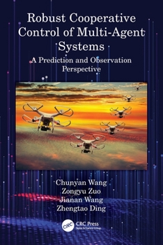 Paperback Robust Cooperative Control of Multi-Agent Systems: A Prediction and Observation Prospective Book