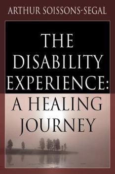 Paperback The Disability Experience: A Healing Journey Book