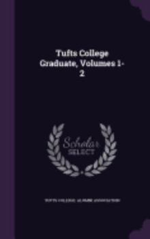 Hardcover Tufts College Graduate, Volumes 1-2 Book