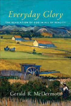 Paperback Everyday Glory: The Revelation of God in All of Reality Book