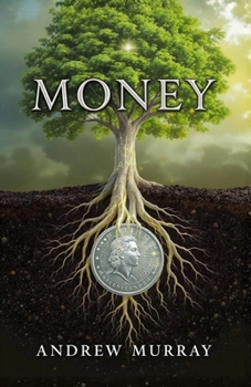Paperback Money - Thoughts for God's Stewards: (The Original and Unabridged) Book