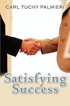 Paperback Satisfying Success: And the Ways to Achieve It Book