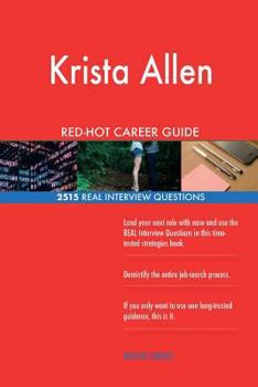 Krista Allen RED-HOT Career Guide; 2515 REAL Interview Questions