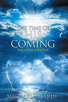 Paperback The Time Of His Coming: The Final Chapter Book
