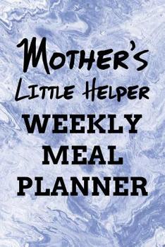 Mother's Little Helper Weekly Meal Planner : 110 Page with Pale Blue Marble Look Style Background Mom's Day Custom 52-Week Meal Planning Organizer with Weekly Grocery Shopping List and Recipe Book Gif