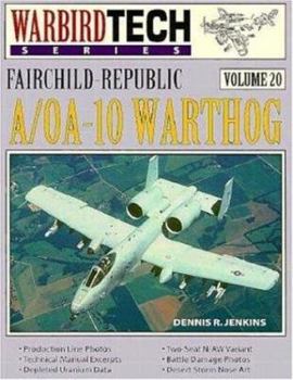 Fairchild-Republic A/OA-10 Warthog - WarbirdTech Volume 20 (WarbirdTech) - Book #20 of the WarbirdTech
