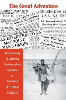 Paperback The Great Adventure: The University of California Southern Africa Expedition of 1947-1948 Book