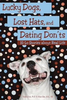 Paperback Lucky Dogs, Lost Hats, and Dating Don'ts: Hi-Lo Stories about Real Life Book