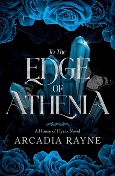 To the Edge of Athenia (House of Hyrax)