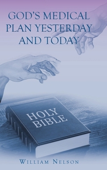 Hardcover God's Medical Plan Yesterday and Today Book