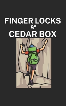 Paperback Finger locks or cedar box: Climbing notebook for climber and boulderer with saying. 120 pages lined. Perfect gift. Book