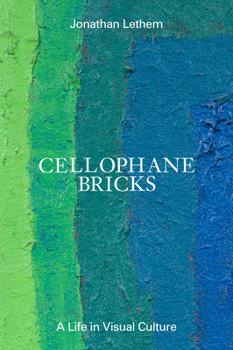 Hardcover Cellophane Bricks: A Life in Visual Culture Book