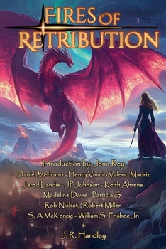 Fires of Retribution (J. R. Handley Presents)