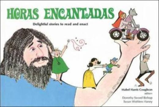 Horas Encantadas: Delightful Stories to Read and Enact