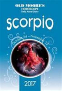 Paperback Old Moore's 2017 Astral Diaries Scorpio 2017 (Old Moore's Astral Diaries) Book