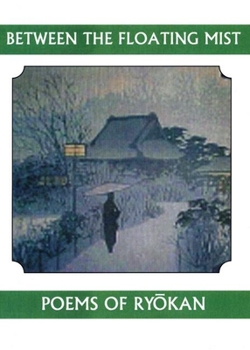 Paperback Between the Floating Mist: Poems of Ryokan Book