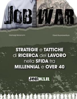 Paperback Strategie e tattiche di ricerca del lavoro nella sfida tra Millennial e Over 40 [Italian] Book