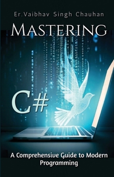 Paperback Mastering C#: A Comprehensive Guide to Modern Programming Book