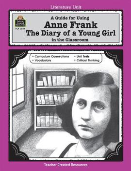 Paperback A Guide for Using Anne Frank: The Diary of a Young Girl in the Classroom Book