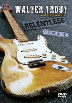 DVD Walter Trout & The Radicals: Relentless Book