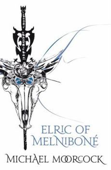 Elric of Melniboné - Book #8 of the Tale of the Eternal Champion
