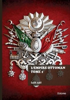 Paperback L'Empire ottoman - Tome 1 [French] Book