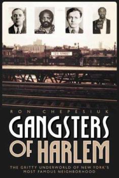 Hardcover Gangsters of Harlem: The Gritty Underworld of New York's Most Famous Neighborhood Book