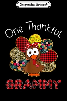 Composition Notebook: One Thankful Grammy Happy Thanksgiving Turkey  Journal/Notebook Blank Lined Ruled 6x9 100 Pages