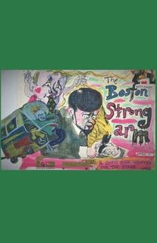 Paperback The Boston Strongarm: A Comic Book Written for the Stage Book