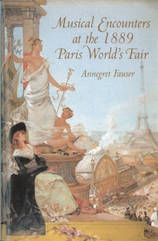 Hardcover Musical Encounters at the 1889 Paris World's Fair Book