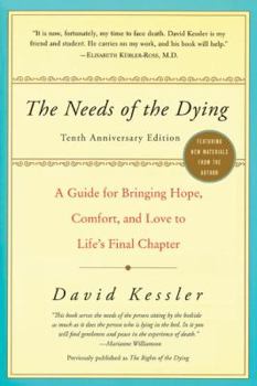 Paperback The Needs of the Dying: A Guide for Bringing Hope, Comfort, and Love to Life's Final Chapter Book