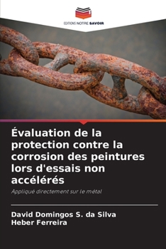 Paperback Évaluation de la protection contre la corrosion des peintures lors d'essais non accélérés [French] Book