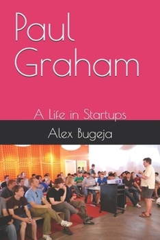 Paperback Paul Graham: A Life in Startups Book