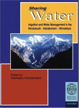 Hardcover Sharing Water: Irrigation and Water Management in the Hindukush-Karakoram-Himalaya Book