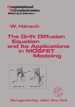 Hardcover The Drift Diffusion Equation and Its Applications in Mosfet Modeling Book