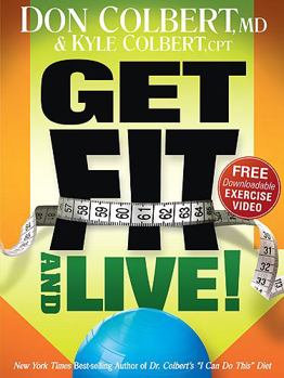 Paperback Get Fit and Live!: The Simple Fitness Program That Can Help You Lose Weight, Build Muscle, and Live Longer Book