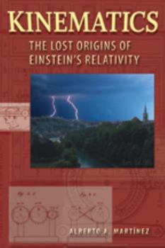 Hardcover Kinematics: The Lost Origins of Einstein's Relativity Book