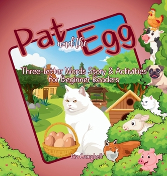 Hardcover Pat and the Egg: Three-letter Words Story and Activity Book for Beginner Readers Book