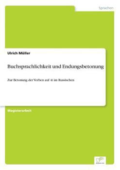 Paperback Buchsprachlichkeit und Endungsbetonung: Zur Betonung der Verben auf -it im Russischen [German] Book