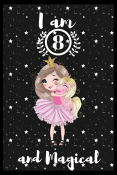 Paperback I am 8 and magical: A awesome birthday gift for kids. Inspirational & Memorable birthday gift for kids. Draw & Write with unicorn inside j Book