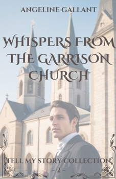 Whispers From The Garrison Church (Tell My Story Collection)