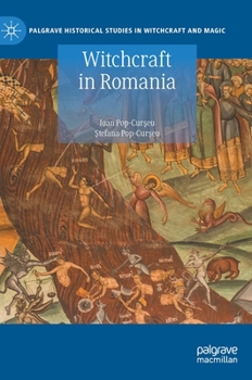 Witchcraft in Romania - Book  of the Palgrave Historical Studies in Witchcraft and Magic
