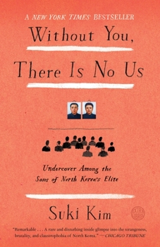 Paperback Without You, There Is No Us: Undercover Among the Sons of North Korea's Elite Book
