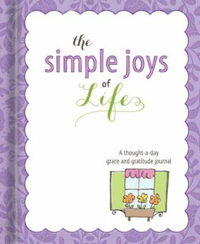 Hardcover The Simple Joys of Life: Gratitude Journal: A Thought-A-Day Book