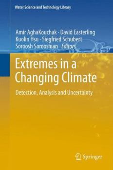 Hardcover Extremes in a Changing Climate: Detection, Analysis and Uncertainty Book