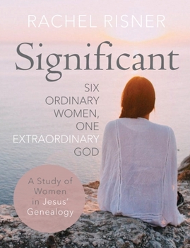 Paperback Significant: Six Ordinary Women, One Extraordinary God Book