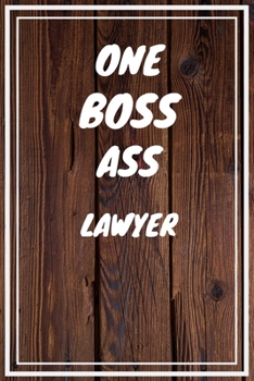 Paperback One Boss Ass Lawyer: Lawyer Career School Graduation Gift Journal / Notebook / Diary / Unique Greeting Card Alternative Book