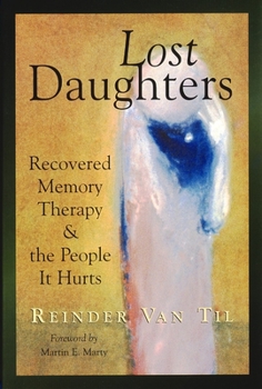 Paperback Lost Daughters: Recovered Memory Therapy and the People It Hurts Book