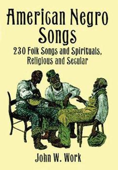 Paperback American Negro Songs: 230 Folk Songs and Spirituals, Religious and Secular Book